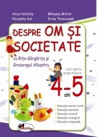 Despre om si societate cu Rita Gargarita si Greierasul Albastru, 4-5 ani