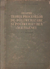 Despre teoria proceselor de polimerizare si polimerizarea acetilenei