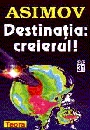 Destinatia: CREIERUL !