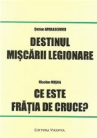 Destinul miscarii legionare este fratia