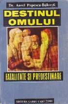 Destinul omului fatalitate predestinare