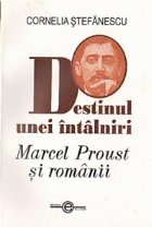 Destinul unei intalniri Marcel Proust