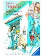 Detectivii timpului Indicii secrete Pompeii