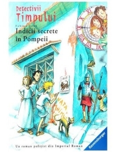 Detectivii timpului 16. Indicii secrete in Pompeii