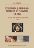 Deteriorarea si degradarea bunurilor de patrimoniu cultural, vol. II - Bunuri din materiale organice