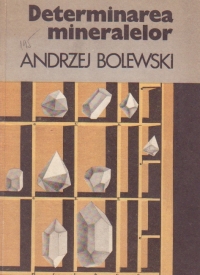 Determinarea mineralelor pe baza caracteristicilor exterioare si a proprietatilor fizice (traducere din limba polona)