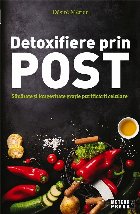 Detoxifiere prin post. Sanatate şi longevitate gratie purificarii celulare