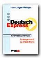 DEUTSCH EXPRESS. GRAMATICA ELEVULUI