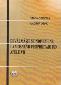 Devalmasie si indiviziune la mosnenii proprietari din Apele Vii