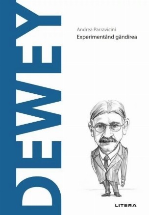 Dewey : Experimentând gândirea