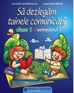 Sa dezlegam tainele comunicarii. Clasa I. Semenstrul II (cod PI)