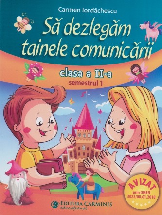 Sa dezlegam tainele comunicarii. Clasa a II-a. Semestrul 1. (Cod AR)