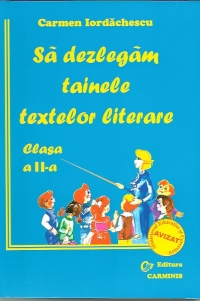 Sa dezlegam tainele textelor literare. Auxiliar pentru manualul de clasa a II-a (autor Marcela Penes, Ed. Ana, 2004)