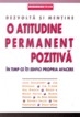 Dezvolta si mentine o atitudine permanent pozitiva in timp ce iti edifici propria afacere