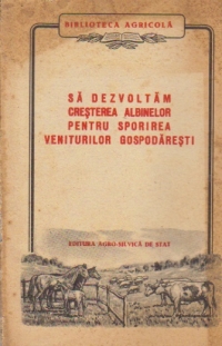 Sa dezvoltam cresterea albinelor pentru sporirea veniturilor gospodaresti