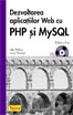 Dezvoltarea aplicatiilor WEB cu PHP si MySQL, Editia a II-a (+CD)