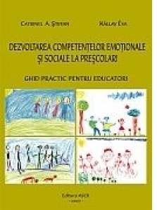 Dezvoltarea competentelor emotionale si sociale la prescolari. Ghid practic pentru educatori