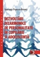 DEZVOLT?RI DIZARMONICE DE PERSONALITATE ?N COPIL?RIE ?I ADOLESCENT?