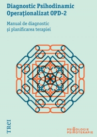 Diagnostic Psihodinamic Operationalizat OPD-2. Manual de diagnostic si planificarea terapiei