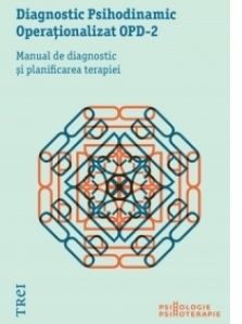 Diagnostic Psihodinamic Operationalizat OPD-2. Manual de diagnostic si planificarea terapiei