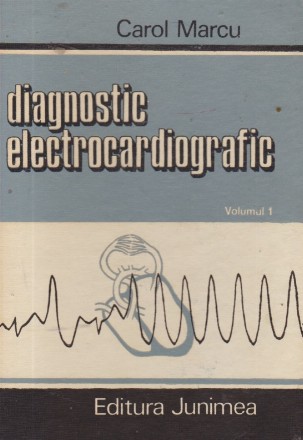 Diagnostric electrocardiografic, Volumul I - Aritmiile cardiace