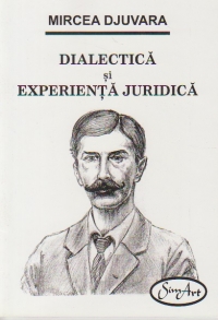 Dialectica si experienta juridica (Mircea Djuvara)