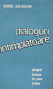 Dialoguri intimplatoare - Despre lumea in care traim