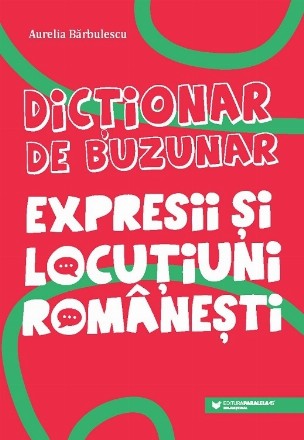 Dicţionar de buzunar : Expresii şi locuţiuni româneşti