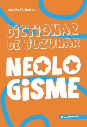 Dicţionar de buzunar : Neologisme