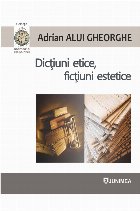 Dicţiuni etice, ficţiuni estetice