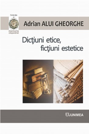 Dicţiuni etice, ficţiuni estetice