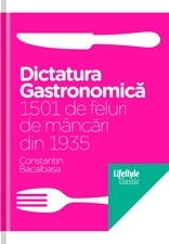 Dictatura gastronomică. 1501 de feluri de mâncări din 1935