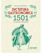 Dictatura gastronomica 1501 feluri mancari