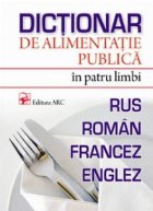 Dictionar de alimentatie publica in patru limbi ( rus , roman , francez , englez )