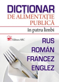 Dictionar de alimentatie publica in patru limbi ( rus , roman , francez , englez )