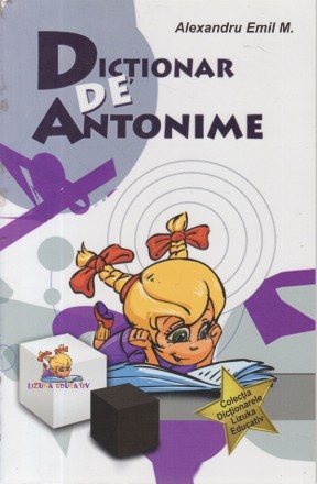 Dictionar de antonime (Lizuka Educativ)