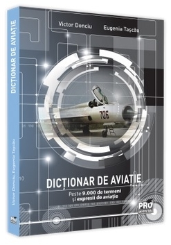 Dictionar de aviatie. Peste 9.000 de termeni si expresii de aviatie