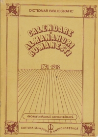 Dictionar Bibliografic - Calendare si Almanahuri Romanesti (1731-1918)