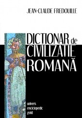 Dictionar de civilizatie romana