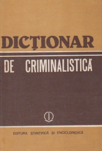 Dictionar de criminalistica