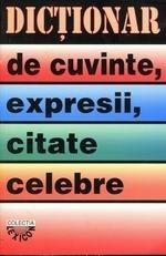 Dictionar de cuvinte, expresii, citate celebre