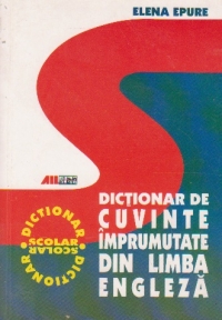 DICTIONAR DE CUVINTE IMPRUMUTATE DIN LIMBA ENGLEZA