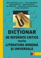 DICTIONAR DE REFERINTE CRITICE PENTRU LITERATURA ROMÂNĂ ŞI UNIVERSALĂ