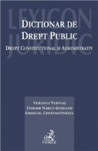 Dictionar de drept public. Drept constitutional si administrativ