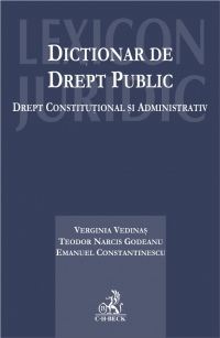 Dictionar de drept public. Drept constitutional si administrativ