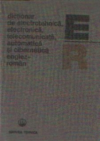 Dictionar de electrotehnica, electronica, telecomunicatii, automatica si cibernetica englez-roman