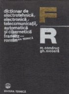 Dictionar de electrotehnica, electronica, telecomunicatii, automatica si cibernetica - Francez-Roman