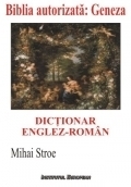 Dictionar englez-roman al Bibliei autorizate. Geneza (Facerea) sau Intaia carte a lui Moise