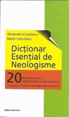 Dictionar Esential de Neologisme - 20 de teste pentru aprofundare si autoevaluare. Gimnaziu. Liceu. Invatamant