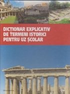 Dictionar explicativ de termeni istorici pentru uz scolar